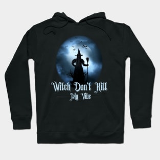 Witch don't kill my vibe, Witch halloween, witchy Hoodie